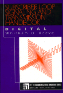 Subscriber Loop Signaling & Transmission Hanbook: Digital - Reeve, Whitham D, and IEEE