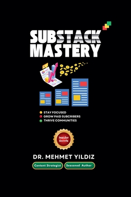 Substack Mastery - Yildiz, Mehmet, Dr.