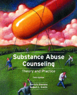 Substance Abuse Counseling: Theory and Practice - Stevens, Patricia, and Smith, Robert L