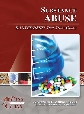 Substance Abuse DANTES / DSST Test Study Guide - Passyourclass