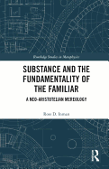 Substance and the Fundamentality of the Familiar: A Neo-Aristotelian Mereology
