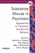Substance Misuse in Psychosis: Approaches to Treatment and Service Delivery
