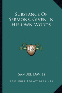 Substance Of Sermons, Given In His Own Words