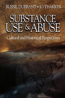 Substance Use and Abuse: Cultural and Historical Perspectives - Durrant, Russil, and Thakker, Jo