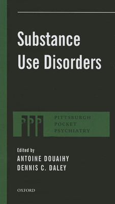 Substance Use Disorders - Douaihy, Antoine, MD, and Dennis, Daley, and Daley, Dennis