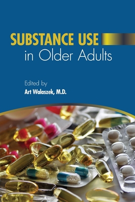 Substance Use in Older Adults - Walaszek, Art, MD (Editor)