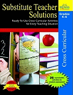 Substitute Teacher Solutions, Grades K-6: Ready-To-Use Cross-Curricular Activities for Every Teaching Situation - Johnson, Judy A, and Krueger, Bonnie J