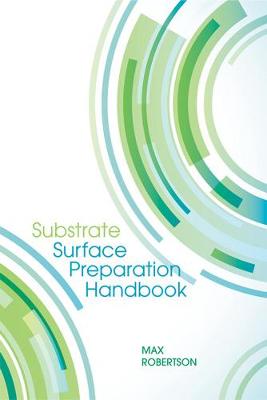 Substrate Surface Preparation Handbook - Robertson, Max