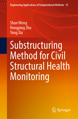 Substructuring Method for Civil Structural Health Monitoring - Weng, Shun, and Zhu, Hongping, and Xia, Yong