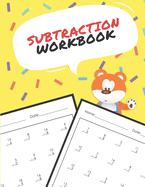 Subtraction Workbook: One Page A Day Math Single and Double Digit Subtraction Problem Workbook for Prek to 1st Grade Students