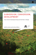 Subversion, Conversion, Development: Cross-Cultural Knowledge Encounter and the Politics of Design
