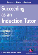 Succeeding as an Induction Tutor: Effective Suppor - Carroll, Clive