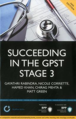 Succeeding in the GPST Stage 3: Practice scenarios for GPST / GPVTS Stage 3 Assessments (2nd Edition): Study Text - Rabindra, Gayathri, and Corriette, Nicole, and Khan, Hamed