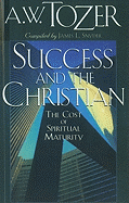 Success and the Christian: The Cost and Criteria of Spiritual Maturity