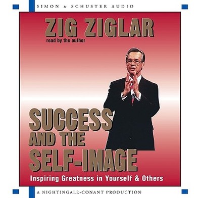 Success and the Self-Image - Ziglar, Zig (Read by)