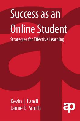 Success as an Online Student: Strategies for Effective Learning - Fandl, Kevin, and Smith, Jamie