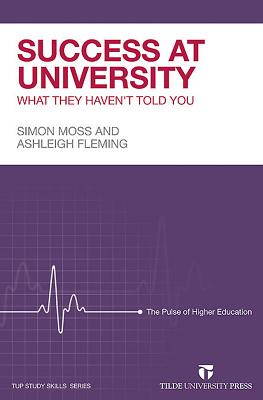 Success at University: What They Haven't Told You - Moss, Simon, and Fleming, Ashleigh