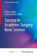 Success in Academic Surgery: Basic Science