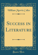 Success in Literature (Classic Reprint)