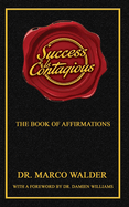 Success Is Contagious: The Book of Affirmations