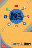 Success Metrics in Digital Marketing