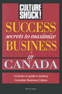 Success Secrets to Maximize Business in Canada - Coates, Ken
