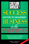 Success Secrets to Maximize Business in the Philippines - Gonzalez, Joaquin L, III, and Calingo, Luis R