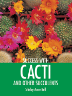 Success with Cacti and Other Succulents