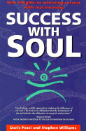 Success with Soul: New Insights to Achieving Success with Real Meaning