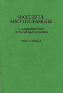 Successful Adoptive Families: A Longitudinal Study of Special Needs Adoption