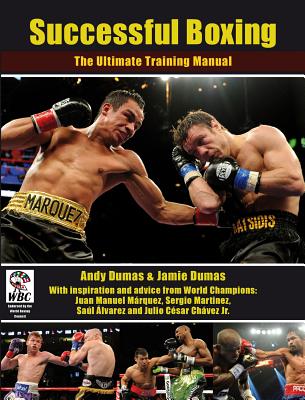 Successful Boxing: The Ultimate Training Manual - Dumas, Andy, and Dumas, Jamie