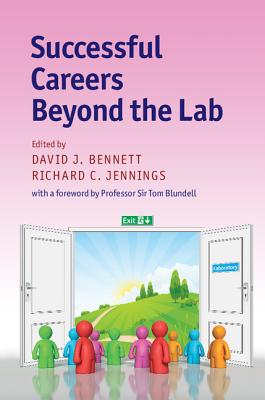Successful Careers beyond the Lab - Bennett, David J. (Editor), and Jennings, Richard C. (Editor)