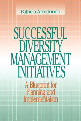 Successful Diversity Management Initiatives: A Blueprint for Planning and Implementation - Arrendondo, Patricia