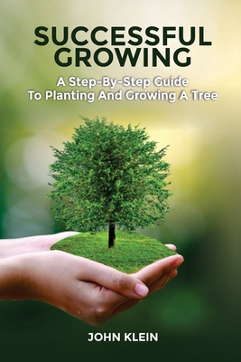 Successful Growing - Caudle, Melissa (Editor), and Klein, John