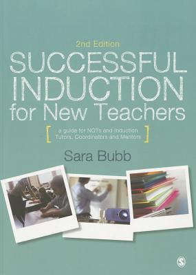 Successful Induction for New Teachers: A Guide for NQTs & Induction Tutors, Coordinators and Mentors - Bubb, Sara