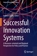 Successful Innovation Systems: A Resource-Oriented and Regional Perspective for Policy and Practice