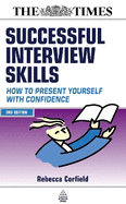 Successful Interview Skills: How to Prepare, Answer Tough Questions and Get Your Ideal Job