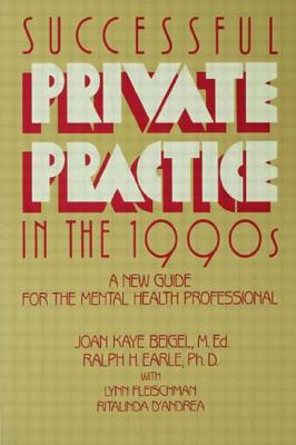 Successful Private Practice in the 1990s: A New Guide - Beigel, Joan Kaye, and Earle, Ralph H
