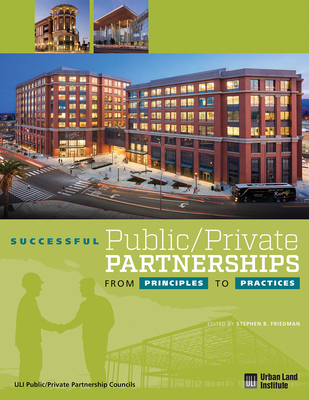 Successful Public/Private Partnerships: From Principles to Practices - Friedman, Stephen B