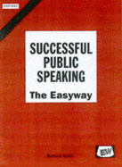 Successful Public Speaking: The Easyway