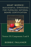Successful Strategies for Pursuing National Board Certification: Version 3.0, Components 3 and 4