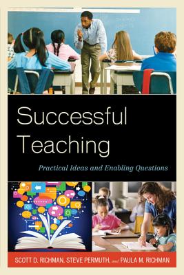 Successful Teaching: Practical Ideas and Enabling Questions - Richman, Scott D, and Permuth, Steve, and Richman, Paula M