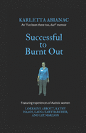 Successful to Burnt Out: Featuring experiences of Autistic women