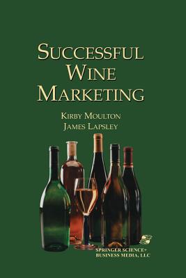 Successful Wine Marketing - Lapsley, James, and Moulton, Kirby