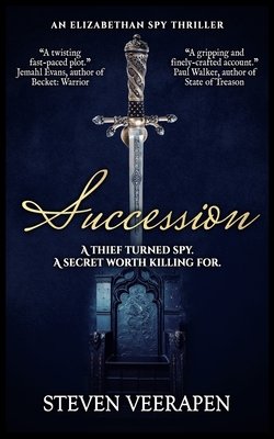 Succession: An Elizabethan Spy Thriller - Veerapen, Steven