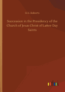 Succession in the Presidency of the Church of Jesus Christ of Latter-Day Saints