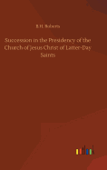 Succession in the Presidency of the Church of Jesus Christ of Latter-Day Saints