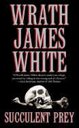 Succulent Prey - White, Wrath James