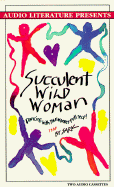 Succulent Wild Woman: Dancing with Your Wonder-Full Self