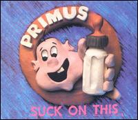 Suck on This - Primus